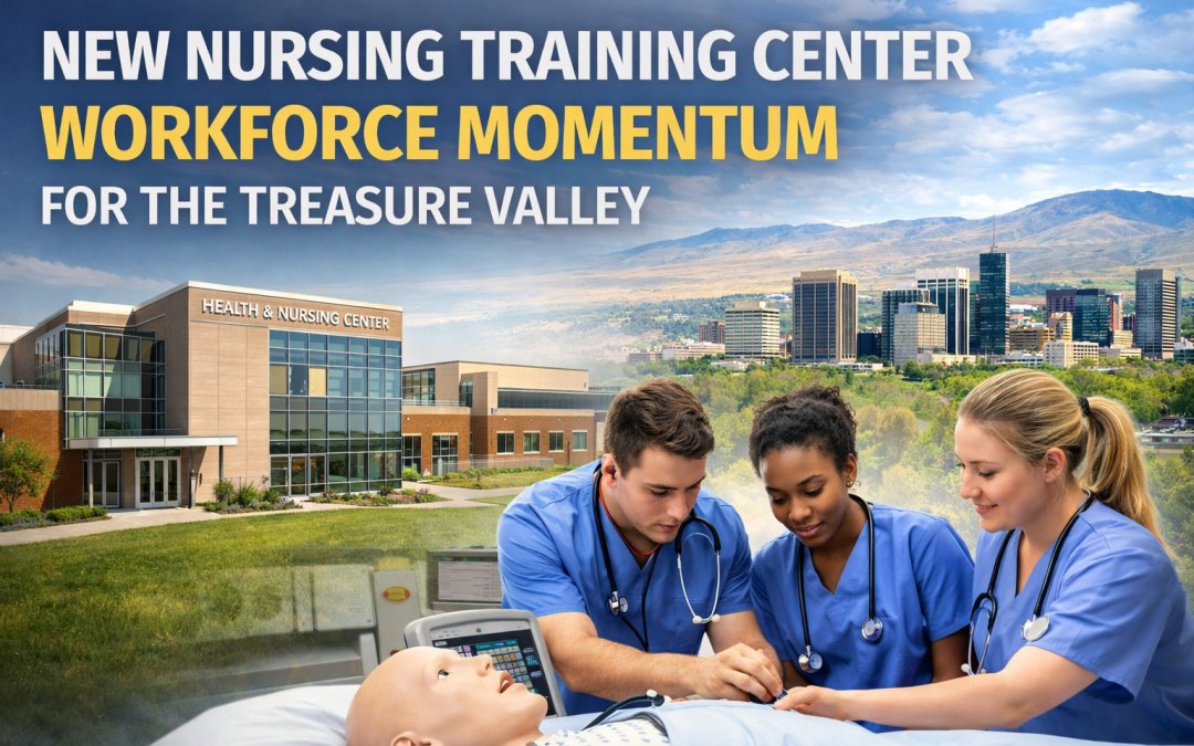 “New Nursing Training Center Expands Idaho Healthcare Workforce — What It Means for Boise Commercial Real Estate”