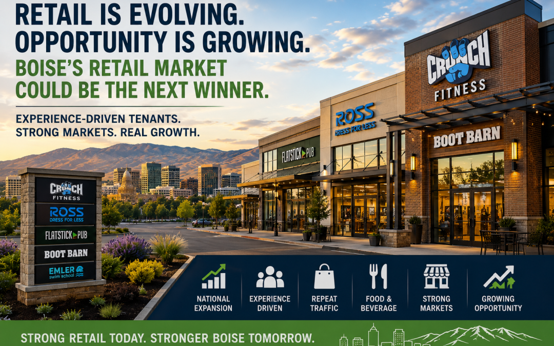 “Experiential Retail and National Chains Are Still Expanding — What It Means for Boise Commercial Real Estate”