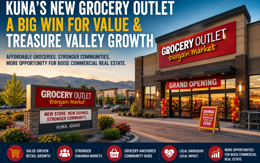 “Kuna’s New Grocery Outlet Signals the Next Wave of Treasure Valley Retail Growth”