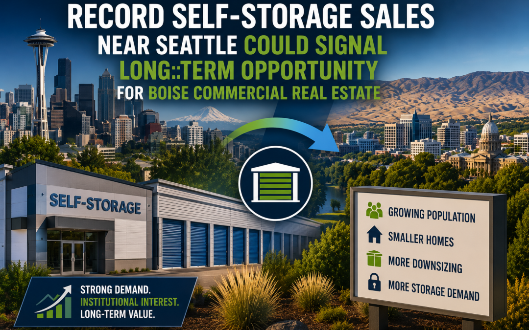 “Why Record Self-Storage Sales Near Seattle Could Signal Opportunity for Boise Commercial Real Estate”