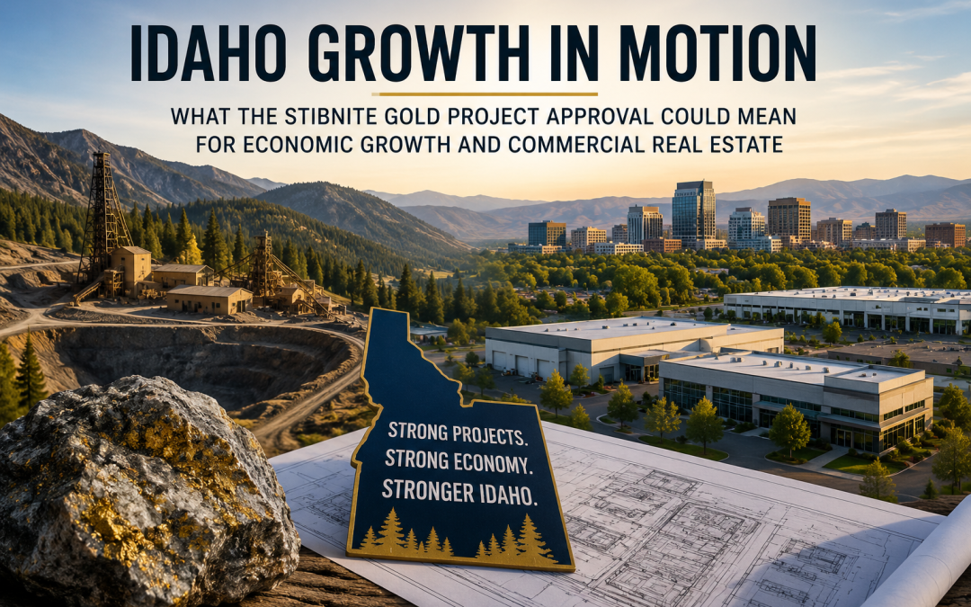 “What Idaho’s Stibnite Gold Project Approval Could Mean for Economic Growth and Commercial Real Estate”
