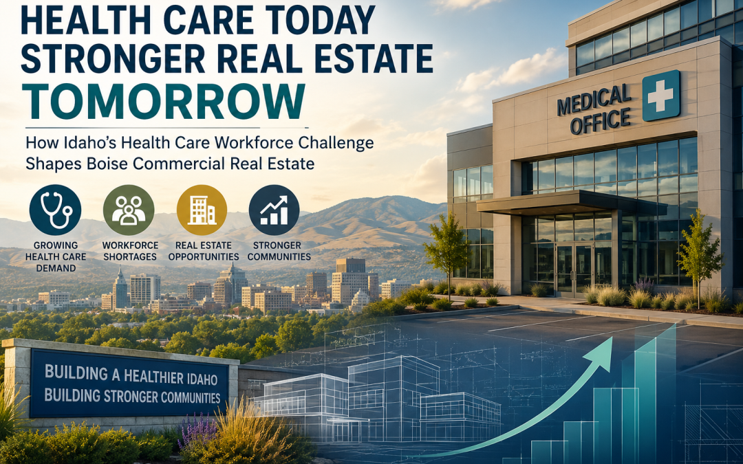 “How Idaho’s Healthcare Workforce Shortage Could Impact Boise Commercial Real Estate”