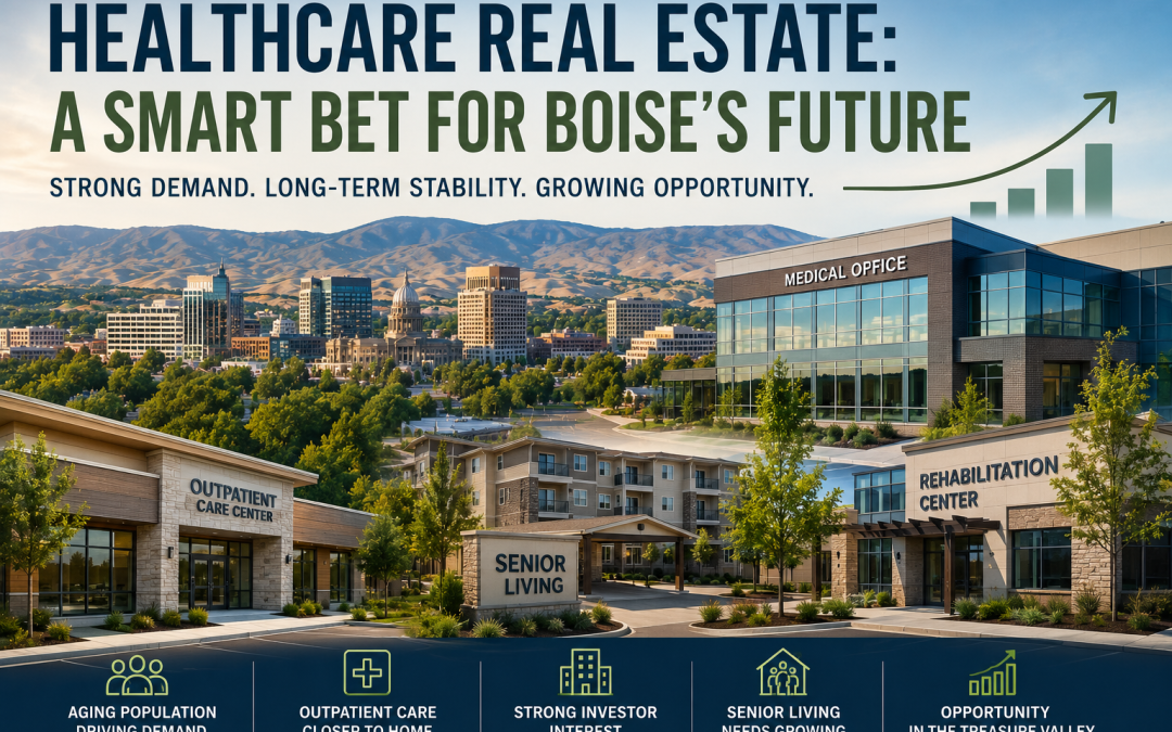 “Why Healthcare Real Estate Is Becoming a Major Opportunity for Boise Commercial Real Estate”