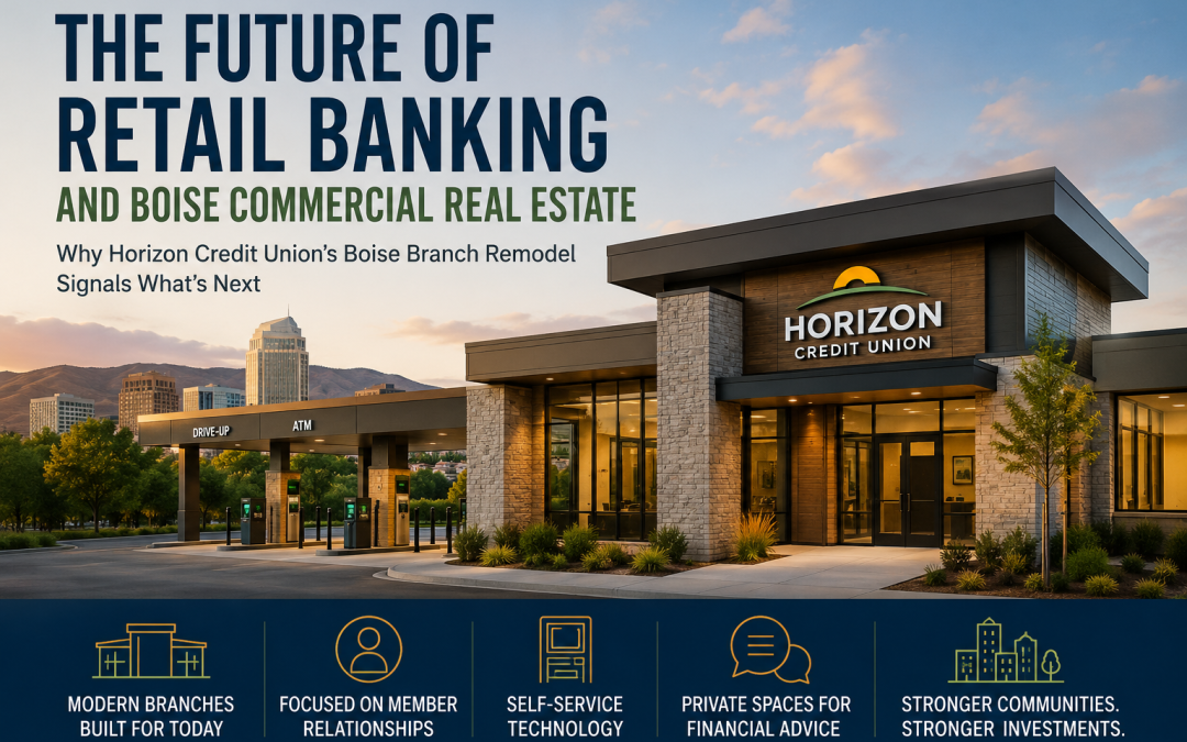 “Why Horizon Credit Union’s Boise Branch Remodel Signals the Future of Boise Commercial Real Estate”